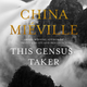 Illustration for article titled China Miéville Novellai This Census-Taker/i Is A Strange Meditation On Stories And Memory
